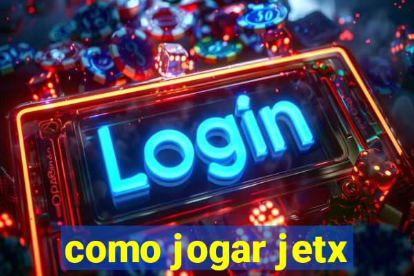 como jogar jetx