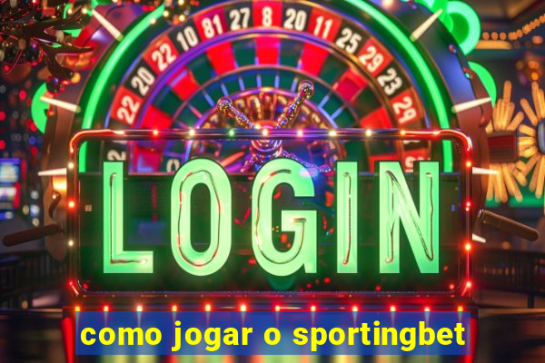 como jogar o sportingbet