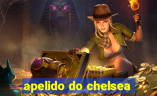 apelido do chelsea