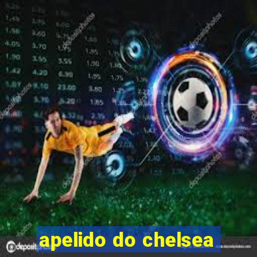 apelido do chelsea