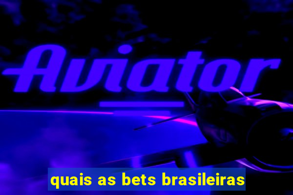 quais as bets brasileiras