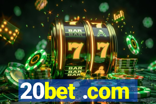 20bet .com