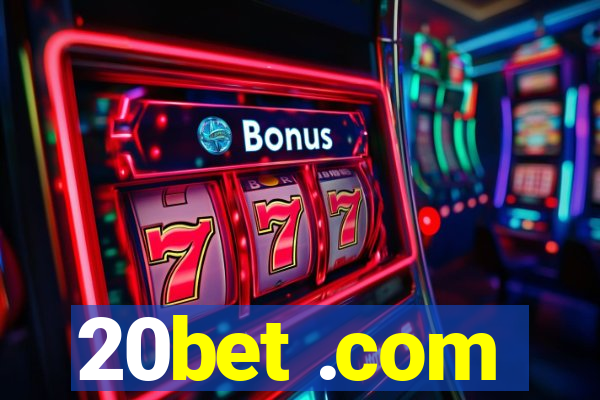 20bet .com