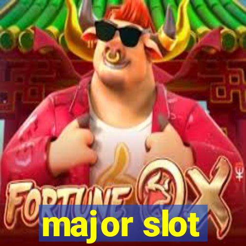 major slot