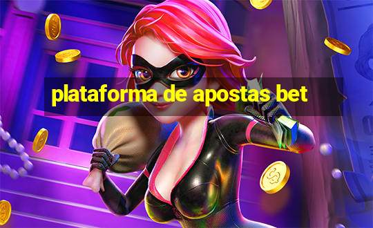 plataforma de apostas bet