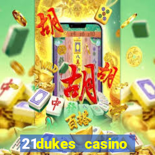 21dukes casino bonus codes 2021