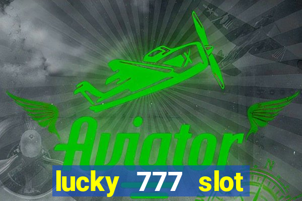 lucky 777 slot jili pagcor