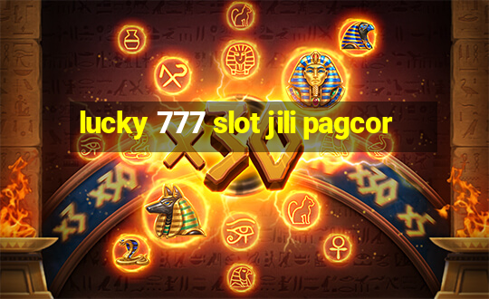 lucky 777 slot jili pagcor