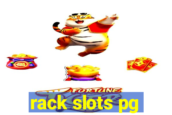 rack slots pg