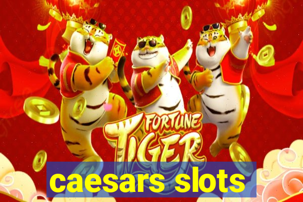 caesars slots