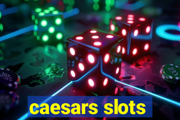 caesars slots