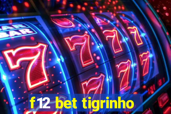 f12 bet tigrinho