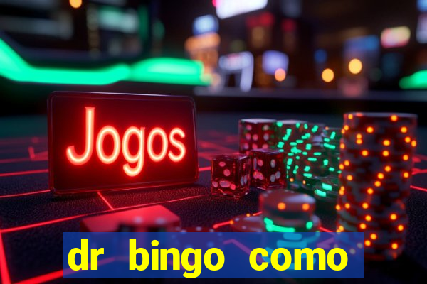 dr bingo como sacar dinheiro