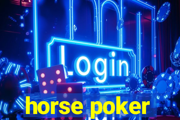 horse poker