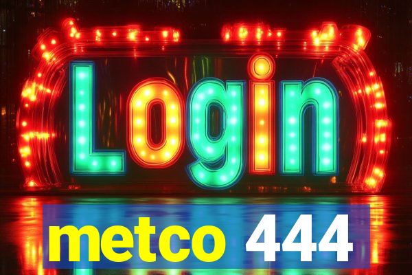 metco 444