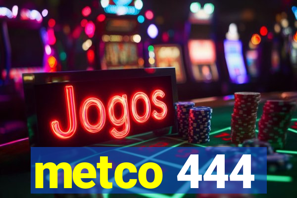 metco 444