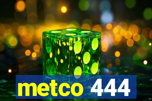 metco 444