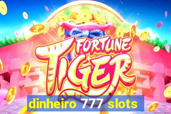 dinheiro 777 slots