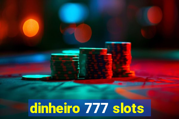 dinheiro 777 slots