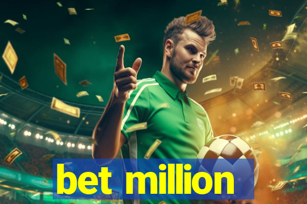 bet million