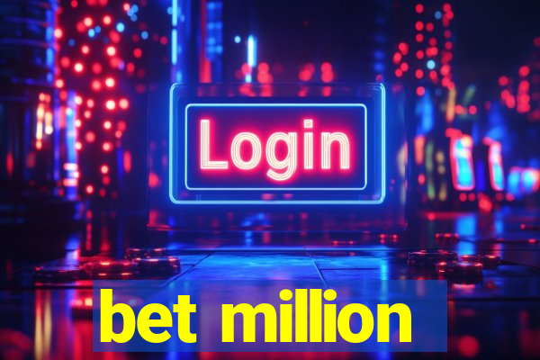 bet million