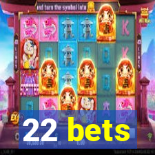 22 bets