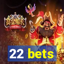 22 bets