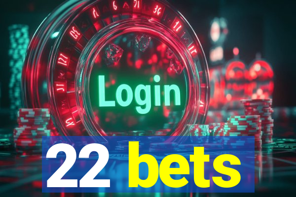 22 bets