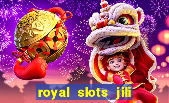 royal slots jili 777 club