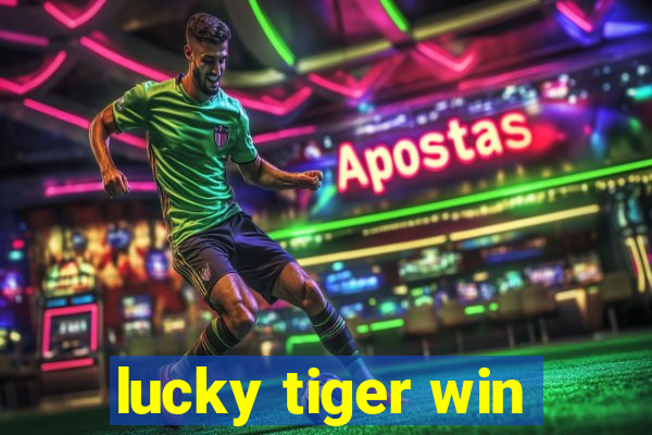 lucky tiger win