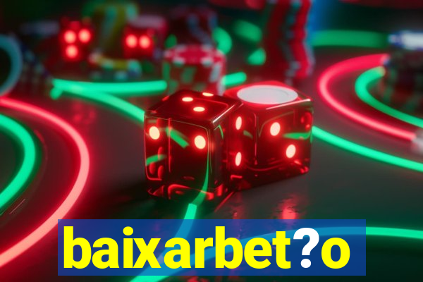 baixarbet?o