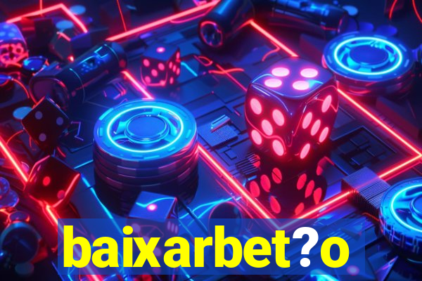 baixarbet?o