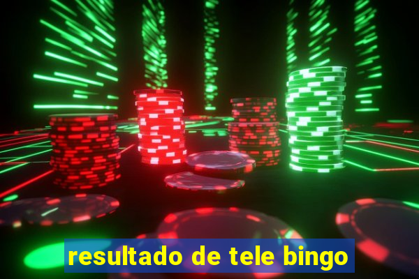 resultado de tele bingo