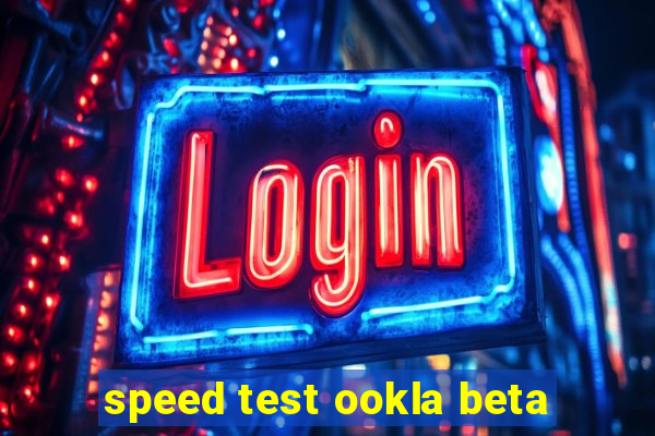 speed test ookla beta