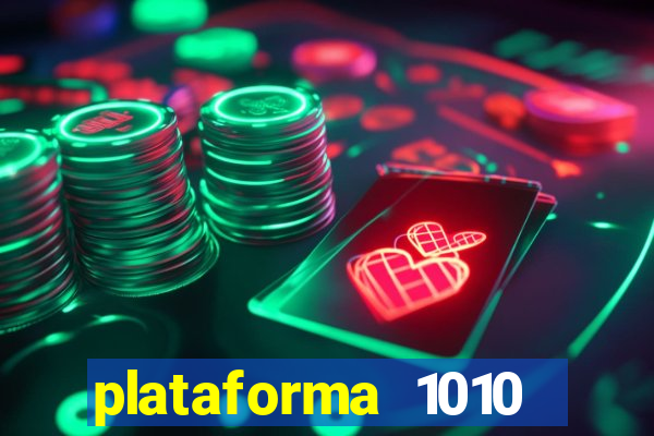 plataforma 1010 jogo do tigre