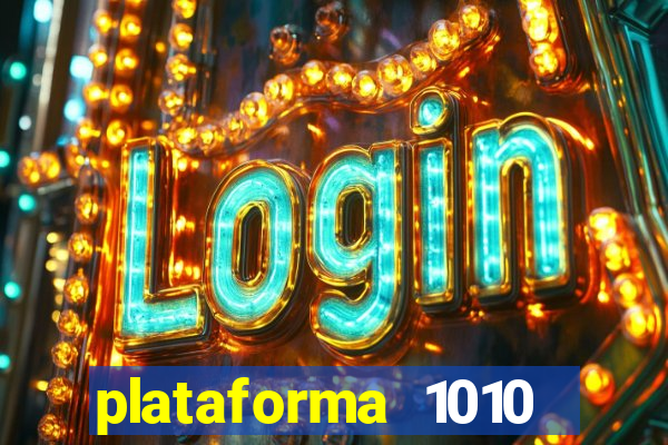 plataforma 1010 jogo do tigre