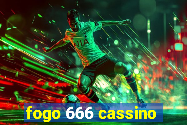 fogo 666 cassino