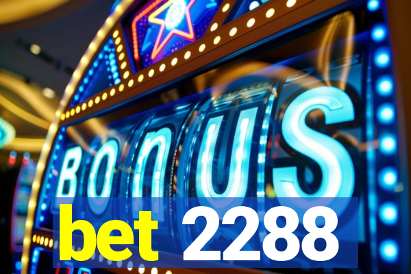 bet 2288