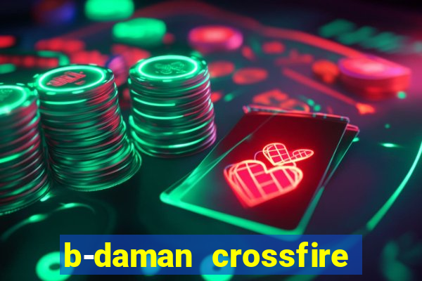 b-daman crossfire vol. 3