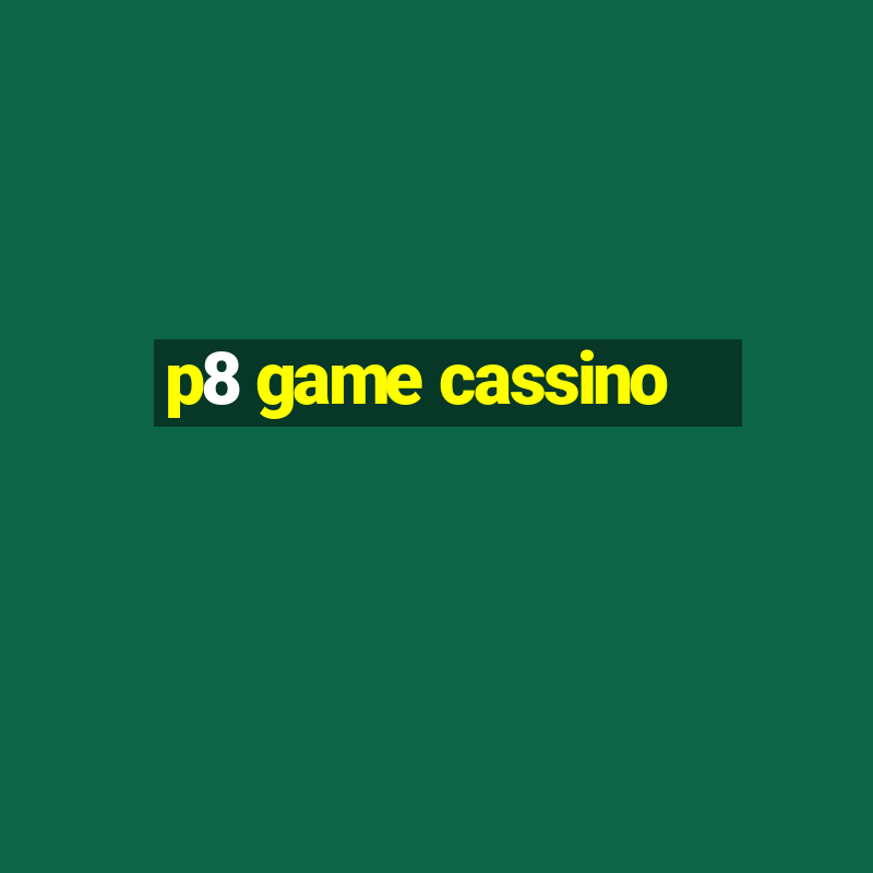 p8 game cassino