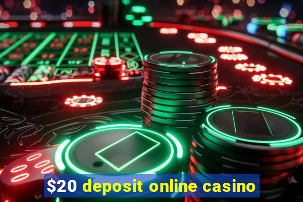 $20 deposit online casino