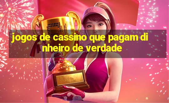 jogos de cassino que pagam dinheiro de verdade