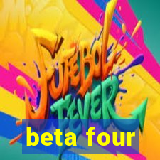 beta four