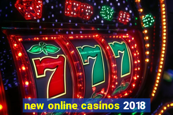 new online casinos 2018