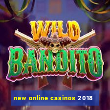 new online casinos 2018