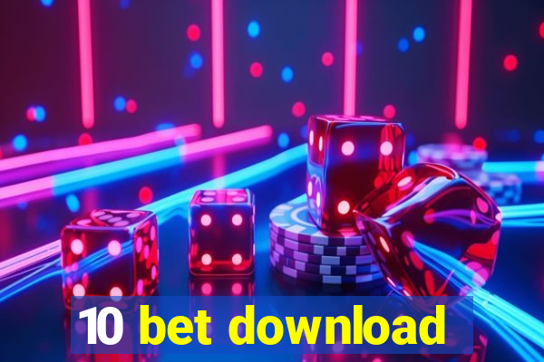 10 bet download