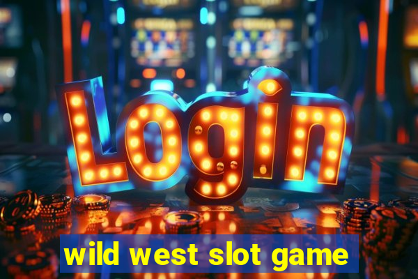 wild west slot game