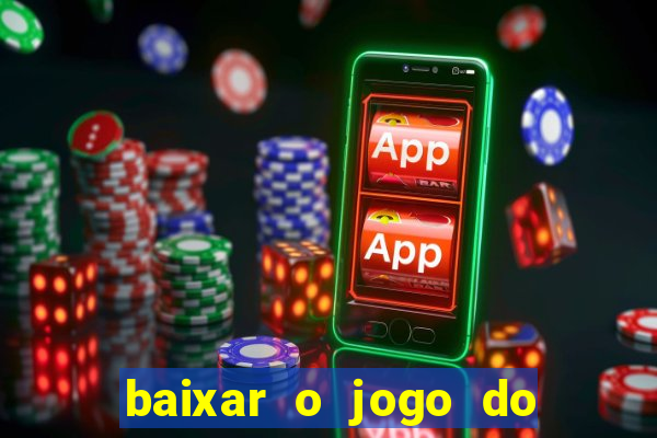 baixar o jogo do candy crush