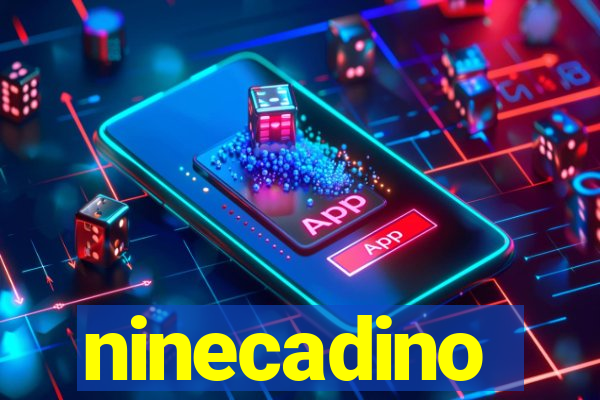 ninecadino