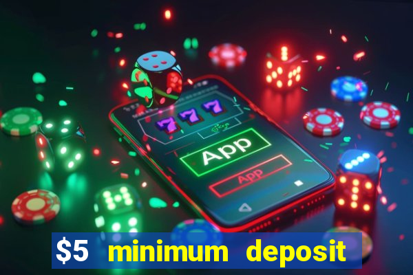 $5 minimum deposit casino canada 2020